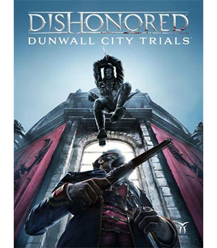 Dishonored : Dunwall City Trials Dlc PC (Digital)