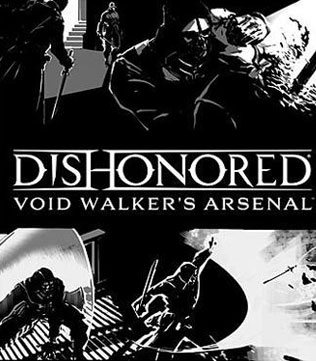 Dishonored : Void Walker's Arsenal Dlc PC (Digital)